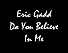 Descubre la historia detrás de «Do You Believe in Me» de Eric Gadd: la canción que conquistó corazones